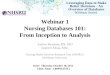 W ebinar 1 Nursing Databases 101: From Inception to Analysis