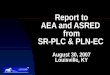 Report to AEA and ASRED  from SR-PLC & PLN-EC August 30, 2007 Louisville, KY
