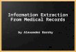 Information Extraction From Medical Records