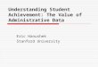 Understanding Student Achievement: The Value of Administrative Data
