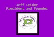 Jeff  Leider President and Founder