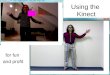 Using the  Kinect