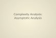 Complexity Analysis: Asymptotic Analysis