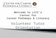 Welcome to LCCC’s  Center for  Career  Pathways & Literacy
