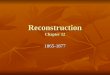 Reconstruction Chapter 12