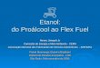 Etanol: do Proálcool ao Flex  Fuel