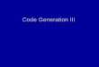 Code Generation III