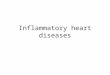 Inflammatory heart diseases
