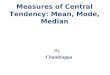 Measures of Central Tendency: Mean, Mode, Median