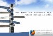 The America Invents Act Patent Reform in 2011