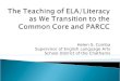The Teaching of ELA/Literacy  as We Transition to the Common Core and PARCC