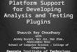 Platform Support  for Developing  Analysis and Testing Plugins