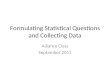 Formulating Statistical Questions and Collecting Data