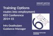 Training Options routes into  employment KS5 Conference 2014-15 Mrs Oosthuizen Guidance Manager