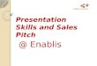Presentation  Skills and Sales Pitch  @ Enablis