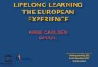 LIFELONG  LEARNING The European Experience Arne Carlsen DIR/UIL