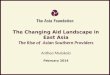 The Changing Aid Landscape in East Asia The Rise of  Asian Southern  Providers Anthea Mulakala