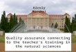 Quality assurance connecting to the teacher's training in the natural sciences