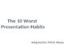 The 10 Worst  Presentation Habits