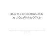 How to File Electronically  as a Qualifying Officer