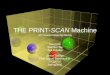 THE PRINT- SCAN  Machine 3-D Spatial Mapping Device