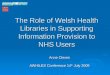The Role of Welsh Health Libraries in Supporting Information Provision to NHS Users