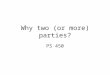 Why two (or more) parties?