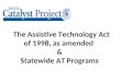 The Assistive Technology Act of 1998, as amended   &  Statewide AT Programs