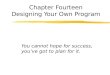 Chapter Fourteen Designing Your Own Program
