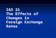 IAS 21 The Effects of Changes in Foreign Exchange Rates
