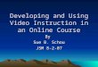 Developing and Using Video Instruction in an Online Course