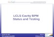 LCLS Cavity BPM   Status and Testing