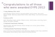 Congratulations to all those who were awarded EYPS 2012