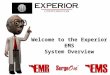 Welcome to the Experior EMS System Overview