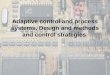 Adaptive  control and  process systems .  Design  and  methods  and control  strategies