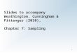 Slides to accompany Weathington, Cunningham & Pittenger (2010),  Chapter 7: Sampling