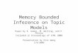 Memory Bounded Inference on Topic Models