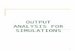 OUTPUT ANALYSIS FOR SIMULATIONS