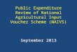Public Expenditure Review of National Agricultural Input Voucher Scheme (NAIVS) September 2013