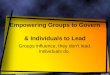 Empowering Groups to Govern  & Individuals to Lead