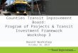 Counties Transit Improvement Board: Program of  Projects & Transit Investment Framework Workshop 3