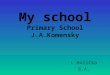 My school Primary School J.A.Komensky