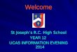 St Joseph’s R.C. High School YEAR 12  UCAS INFORMATION EVENING 2014