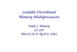 Scalable Distributed Memory Multiprocessors Todd C. Mowry CS 495 March 28 & April 9, 2002