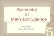 Symmetry  in    Math and Science