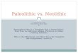 Paleolithic vs. Neolithic