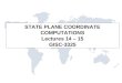 STATE PLANE COORDINATE COMPUTATIONS Lectures 14 – 15 GISC-3325