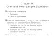 Chapter 9:  One- and Two- Sample Estimation
