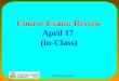 Course Exam: Review April 17  (in-Class)