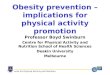 Obesity prevention – implications for physical activity promotion